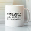 Auntie Coffee Mug - Auntisaurus Auntie Gift Mug - Perfect For Birthday or Christmas Gift - Funny Coffee Mug - Novelty Gift For Auntie