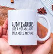 Auntie Coffee Mug - Auntisaurus Auntie Gift Mug - Perfect For Birthday or Christmas Gift - Funny Coffee Mug - Novelty Gift For Auntie