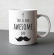 This Is One Awesome Dad Coffee Mug - Ideal Gift For Husband, Father - Show Dad You Love Him