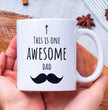 This Is One Awesome Dad Coffee Mug - Ideal Gift For Husband, Father - Show Dad You Love Him
