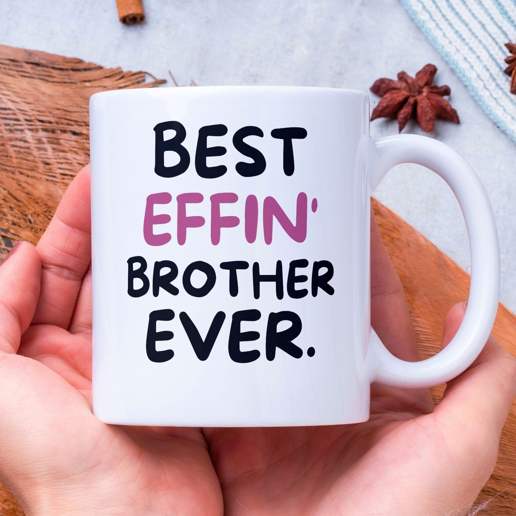 Brother Coffee Mug - Best Effin Brother Ever - Gift Mug For Brother - Gift Mug For Birthdays Christmas - Funny Brother Mug