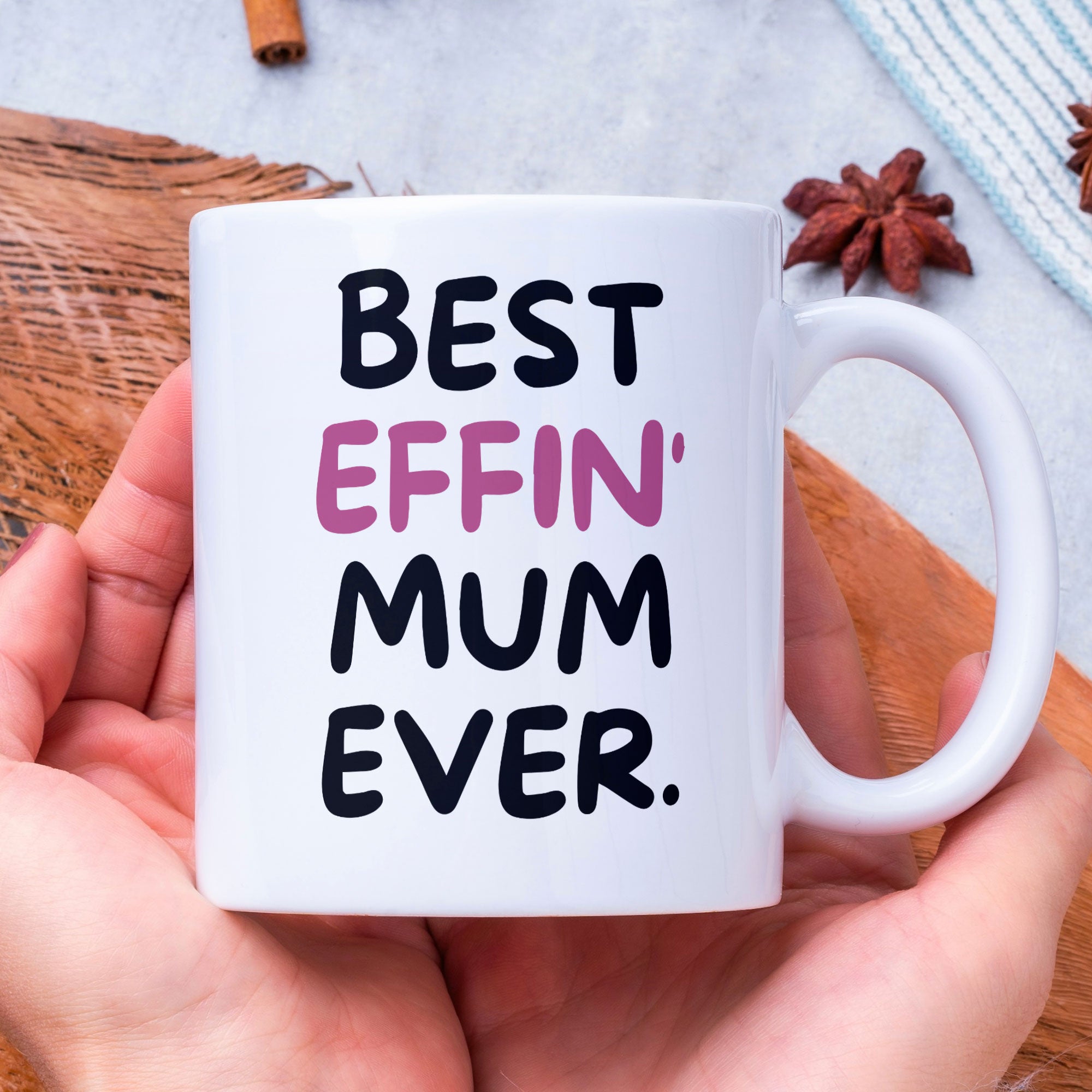Mother Coffee Mug - Best Effin Mum Ever - Gift Mug For Mother - Gift Mug For Birthdays Christmas - Funny Mum Mug