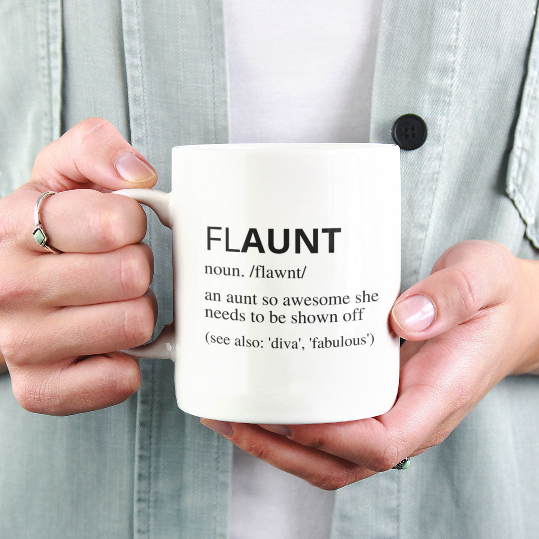Aunt Gift Coffee Mug - Flaunt - Gift For Auntie - Gift Mug For Birthdays Christmas - Funny Auntie Mug