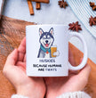 Siberian Husky Dog Coffee Gift Mug - Funny Husky Mum Mug - Husky Gifts