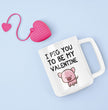 Valentines Day Funny Gift Coffee Mug - I Pig You