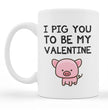 Valentines Day Funny Gift Coffee Mug - I Pig You