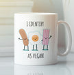 I Identify As Vegan - Funny Coffee Gift Mug For Your Vegan Friends & Familly - Perfect For Birthdays / Christmas