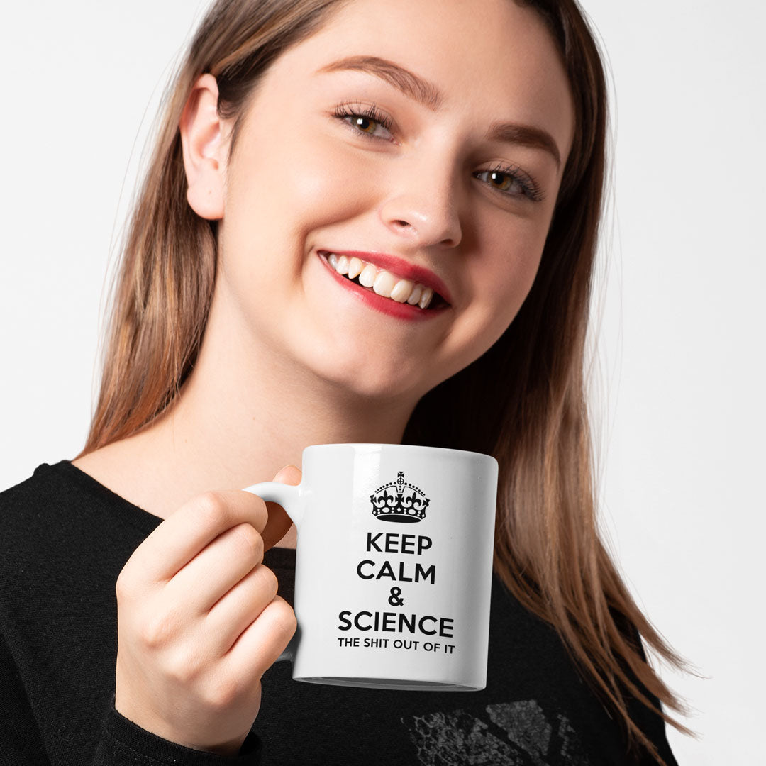 Funny Science Teacher Coffee Mug - Keep Calm And Science The Shit Out Of It - Ideal Gift For Science Teacher