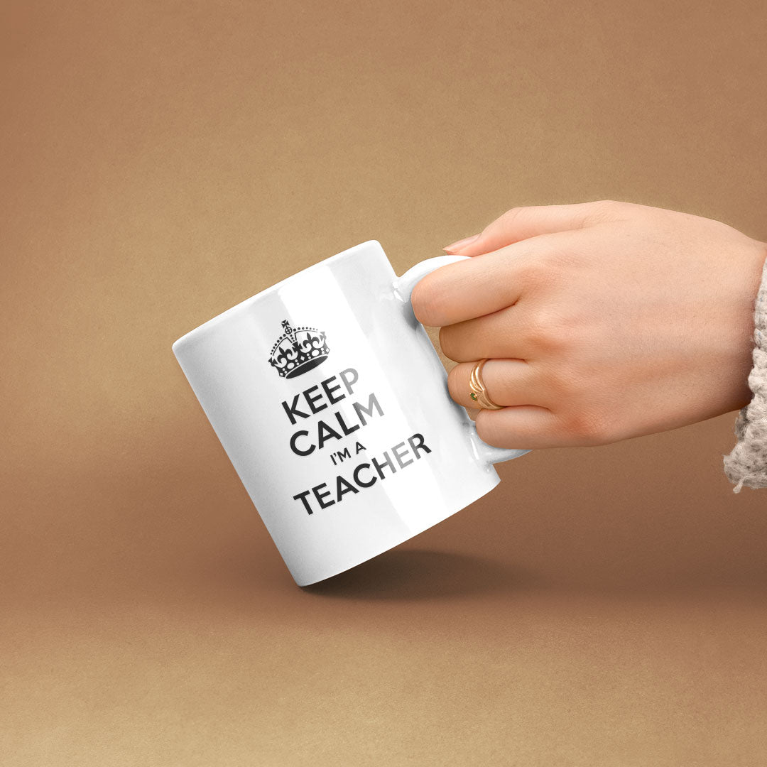 Teacher Gift Coffee Mug - Keep Calm I'm A Teacher - Gift For Wife, Husband or Friend - Christmas or Birthday Funny Gift Idea