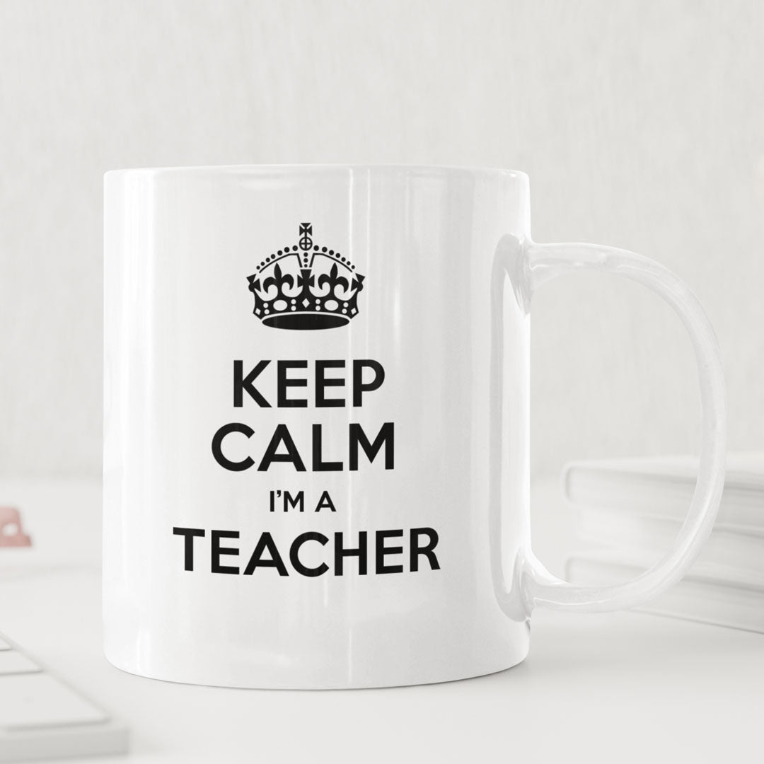 Teacher Gift Coffee Mug - Keep Calm I'm A Teacher - Gift For Wife, Husband or Friend - Christmas or Birthday Funny Gift Idea