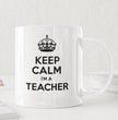 Teacher Gift Coffee Mug - Keep Calm I'm A Teacher - Gift For Wife, Husband or Friend - Christmas or Birthday Funny Gift Idea
