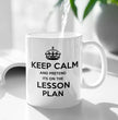 Teacher Gift Coffee Mug - Keep Calm And Pretend It's On The Lesson Plan - Gift For Teachers / Student Teachers