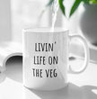Funny Vegan Gift Coffee Mug - Perfect Present For Your Vegan Friends & Family - Life On The Veg - Make Great Christmas and Birthday Presents