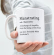 Husband Funny Gift Coffee Mug - Manstrating Humor