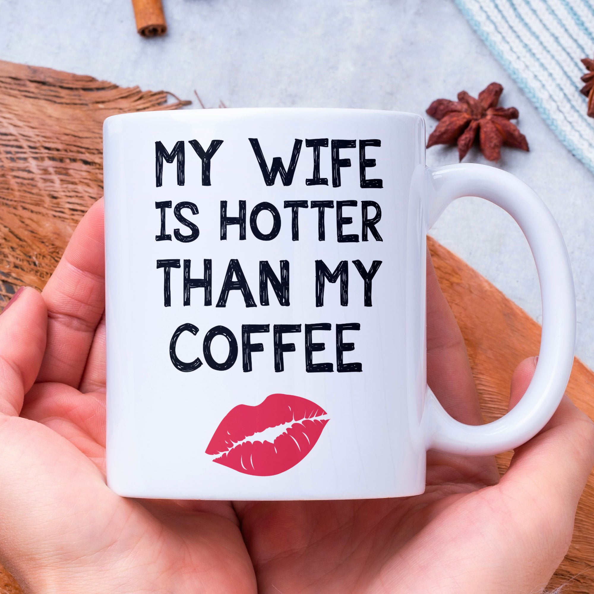 Funny Wife Gift Coffee Mug - My Wife is Hotter Than My Coffee Gift For Husband
