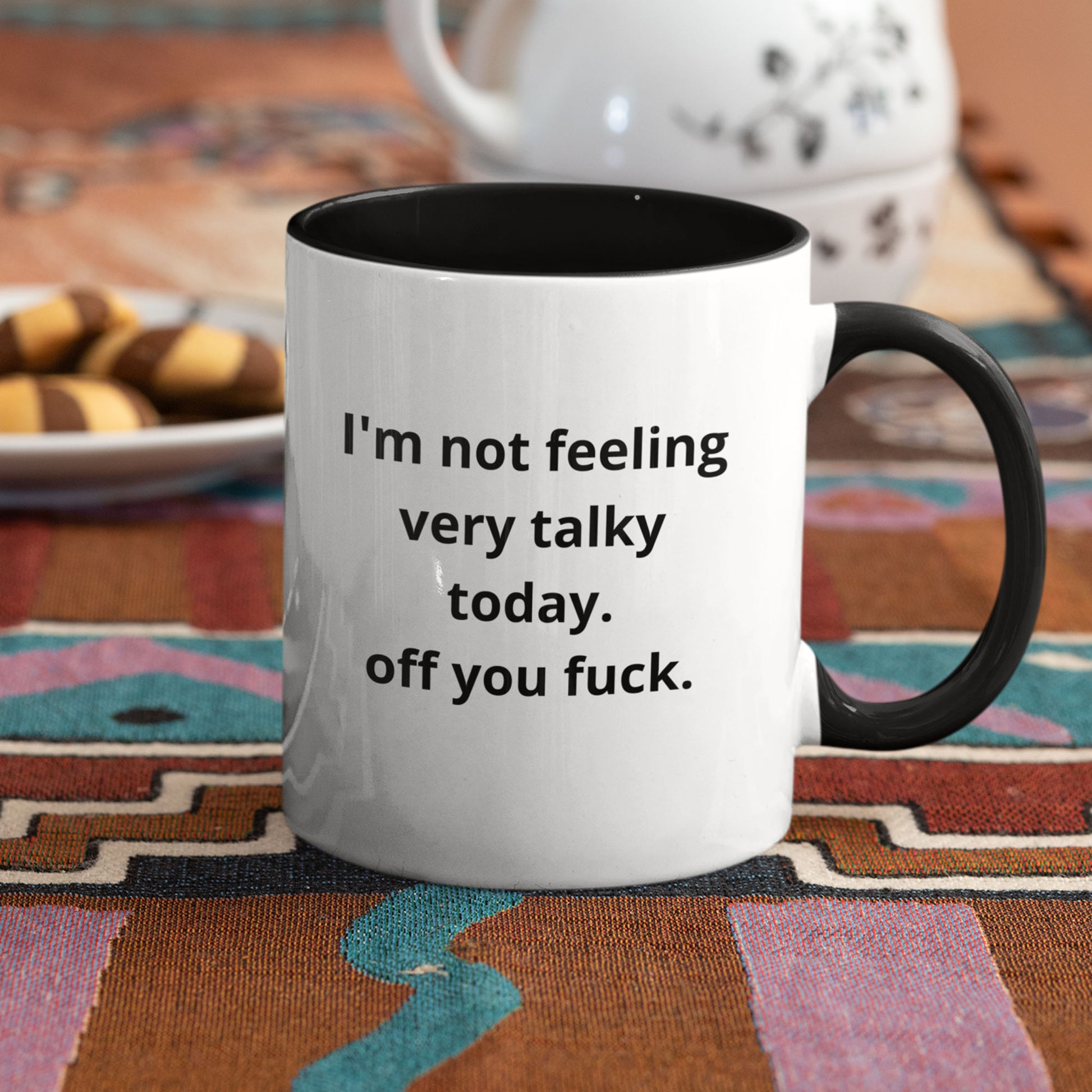 Funny Joke Coffee Mug - I'm Not Feeling Very Talky Today Off You Fuck - Perfect Office / Work Mug