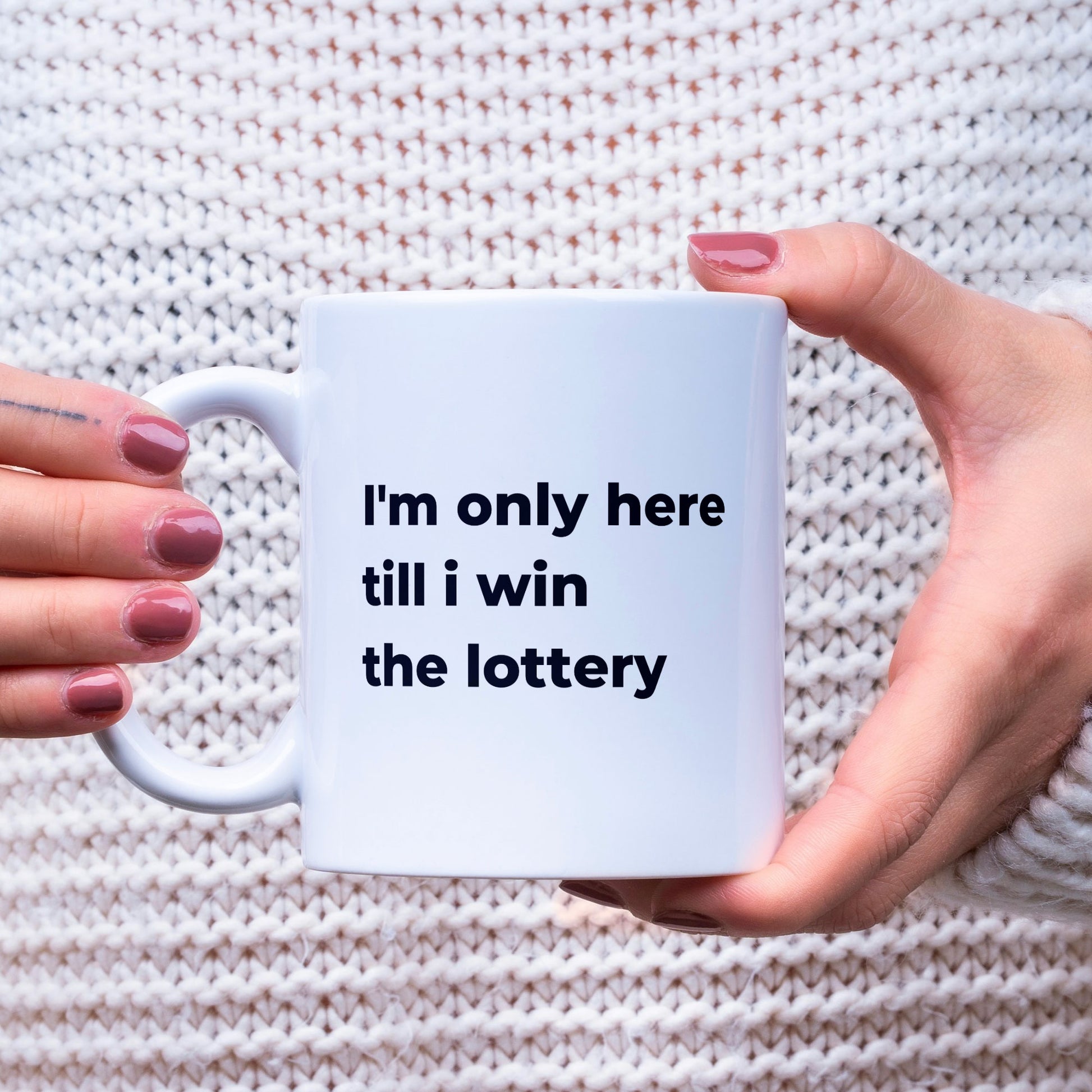 Office Niche Coffee Mug - I'm Only Here Till I Win The Lottery - Prefect Gift for Men & Women in the Office - Secret Santa Gift