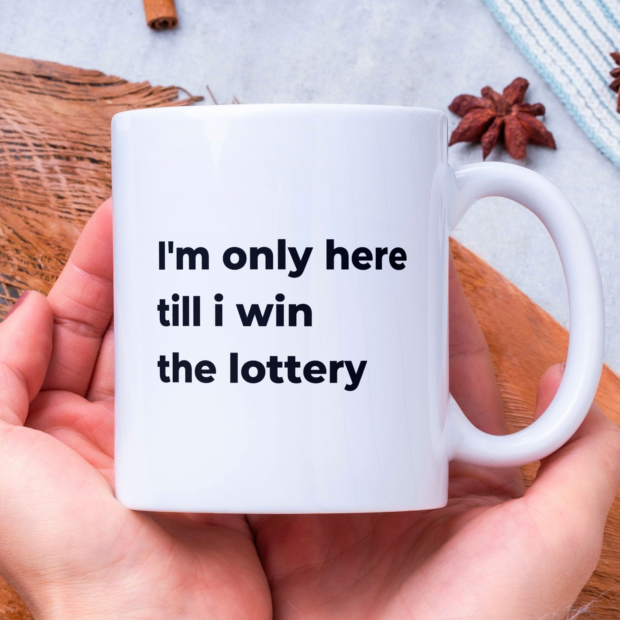 Office Niche Coffee Mug - I'm Only Here Till I Win The Lottery - Prefect Gift for Men & Women in the Office - Secret Santa Gift