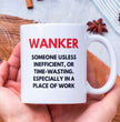 Funny Work Coffee Mug - Definition Of A Wanker - Ideal Gift For Work Friend - Office Gift - Secret Santa