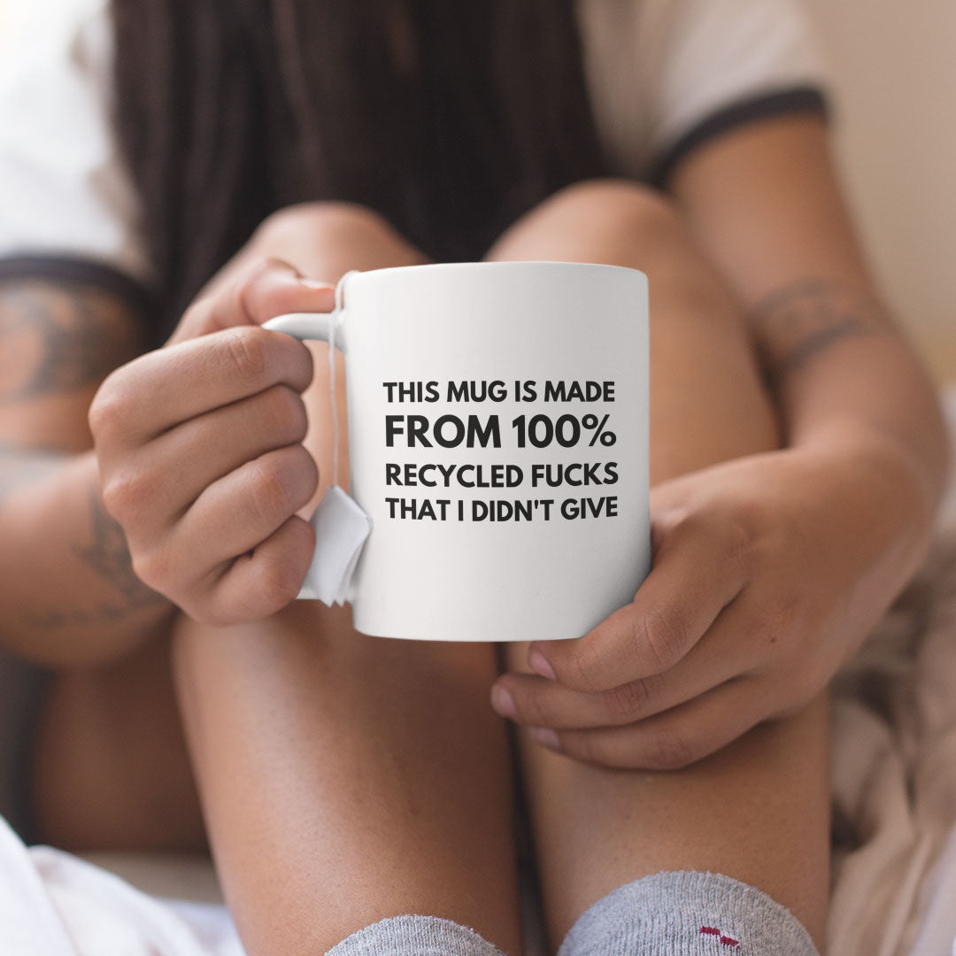 This Coffee Mug Is Made From 100 Recycled Fucks - Ideal Gift For Friend / Work Friend - Funny Coffee Mug
