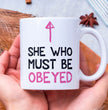 Funny Mum, Wife Coffee mug - Gift for Girlfriend - Mothers Day Gift - Birthday Gift - She Who Must be Obeyed