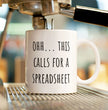 Funny Work Account Themed Coffee Mug - This Calls For A Spreadsheet