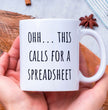 Funny Work Account Themed Coffee Mug - This Calls For A Spreadsheet