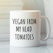 Funny Vegan Coffee Mug - Perfect Gift For Your Vegan Friends & Family - Vegan From My Head Tomatoes