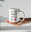 Funny Gift Mug For Parnter - Valentines Mug You're My Favorite Pain In The Ass