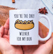 Funny Gift Mug For Partner - Valentines Mug You're The Only Wiener For My Bun