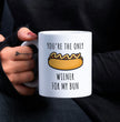 Funny Gift Mug For Partner - Valentines Mug You're The Only Wiener For My Bun